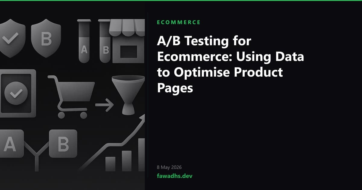 A/B Testing for Ecommerce: Using Data to Optimise Product Pages