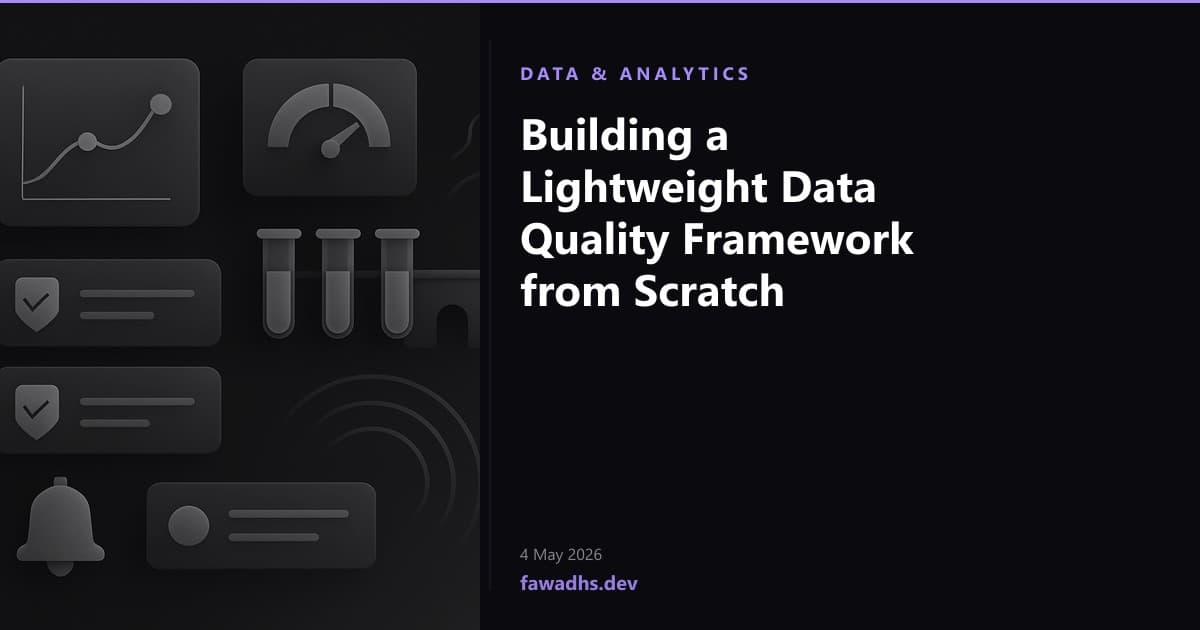 Building a Lightweight Data Quality Framework from Scratch