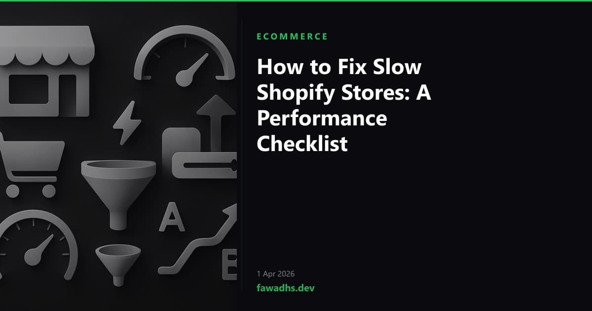 How to Fix Slow Shopify Stores: A Performance Checklist