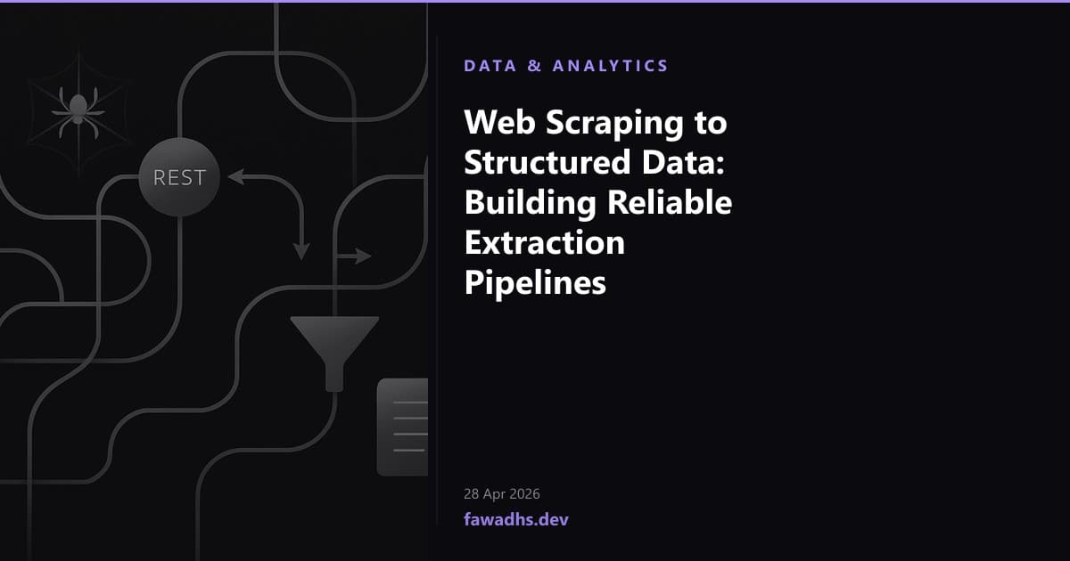 Web Scraping to Structured Data: Building Reliable Extraction Pipelines