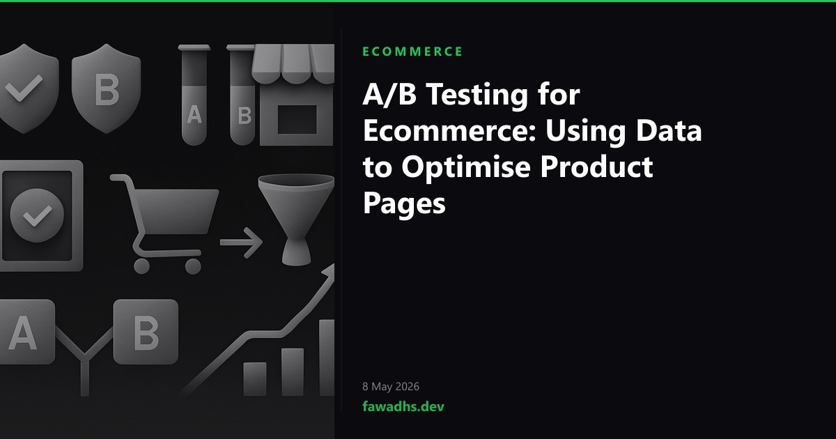 A/B Testing for Ecommerce: Using Data to Optimise Product Pages
