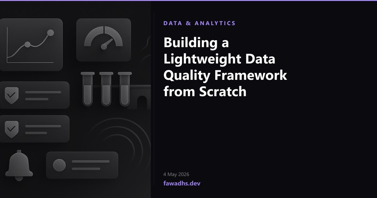 Building a Lightweight Data Quality Framework from Scratch