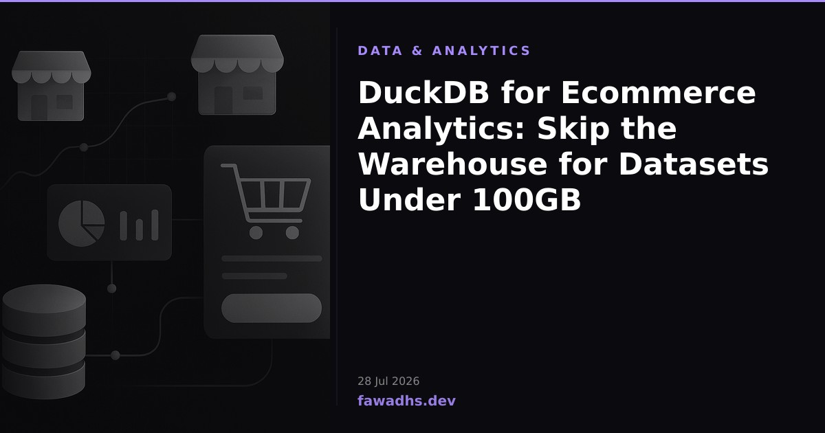 DuckDB for Ecommerce Analytics: Skip the Warehouse for Datasets Under 100GB