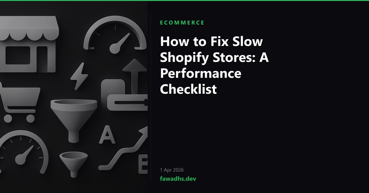 How to Fix Slow Shopify Stores: A Performance Checklist