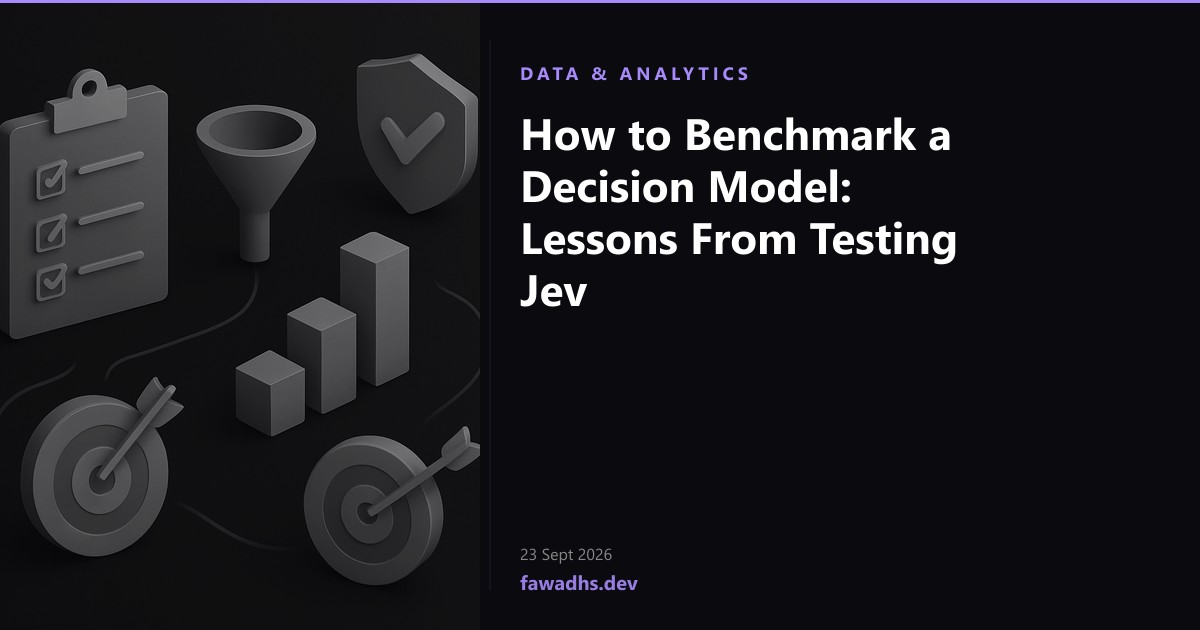 How to Benchmark a Decision Model: Lessons From Testing Jev