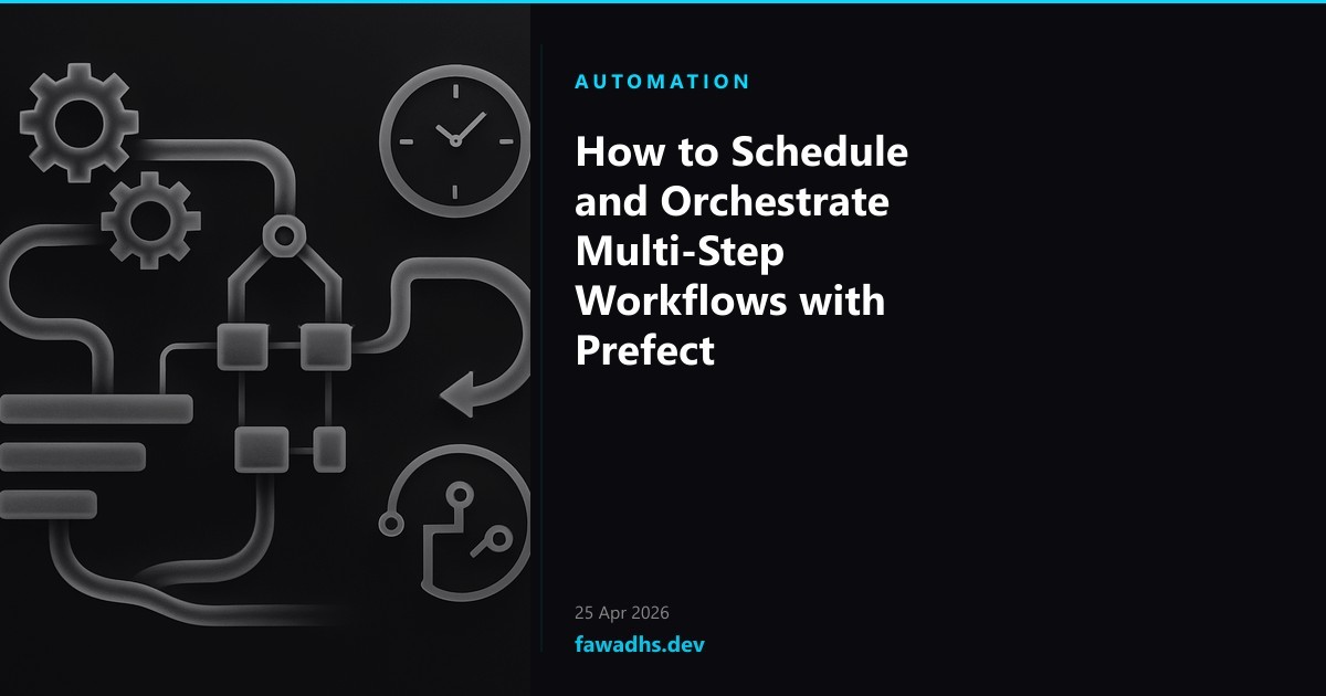 How to Schedule and Orchestrate Multi-Step Workflows with Prefect