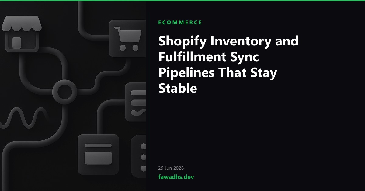 Shopify Inventory and Fulfillment Sync Pipelines That Stay Stable