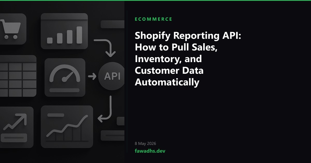 Shopify Reporting API: How to Pull Sales, Inventory, and Customer Data Automatically