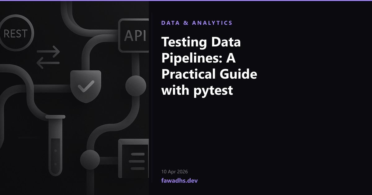 Testing Data Pipelines: A Practical Guide with pytest