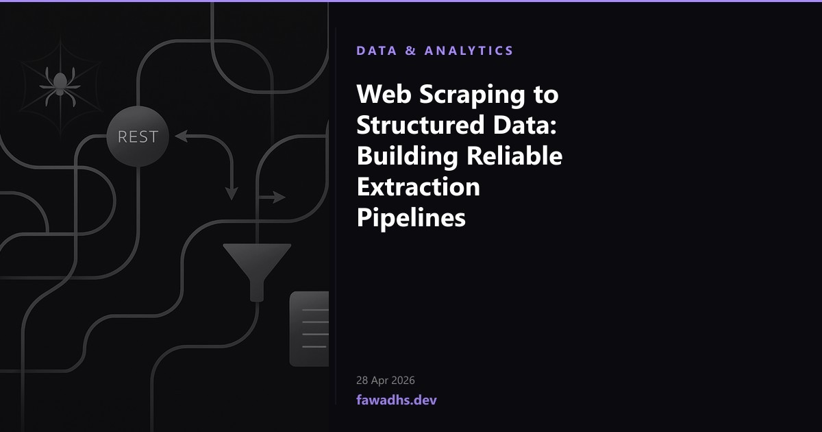Web Scraping to Structured Data: Building Reliable Extraction Pipelines